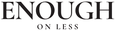 Enough on Less